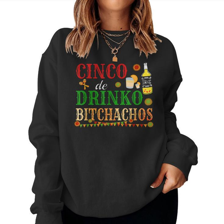 Cinco De Drinko Bitchachos Mens Womens Drinking Women Sweatshirt
