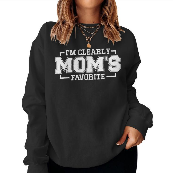 Im Clearly Moms Favorite Favorite Child And Favorite Son Women Sweatshirt