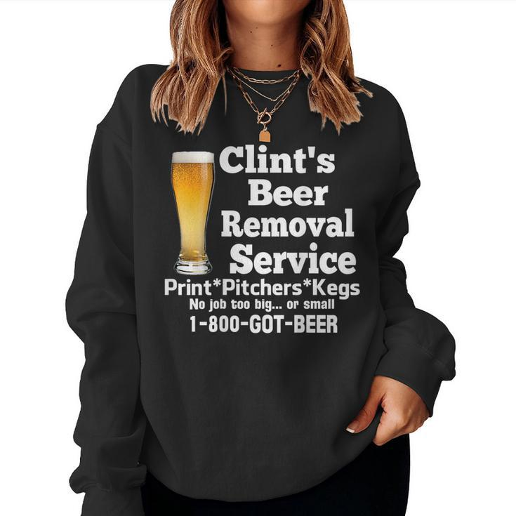 Clint’S Beer Removal Service Pints Pitchers Kegs No Job Back Women Sweatshirt