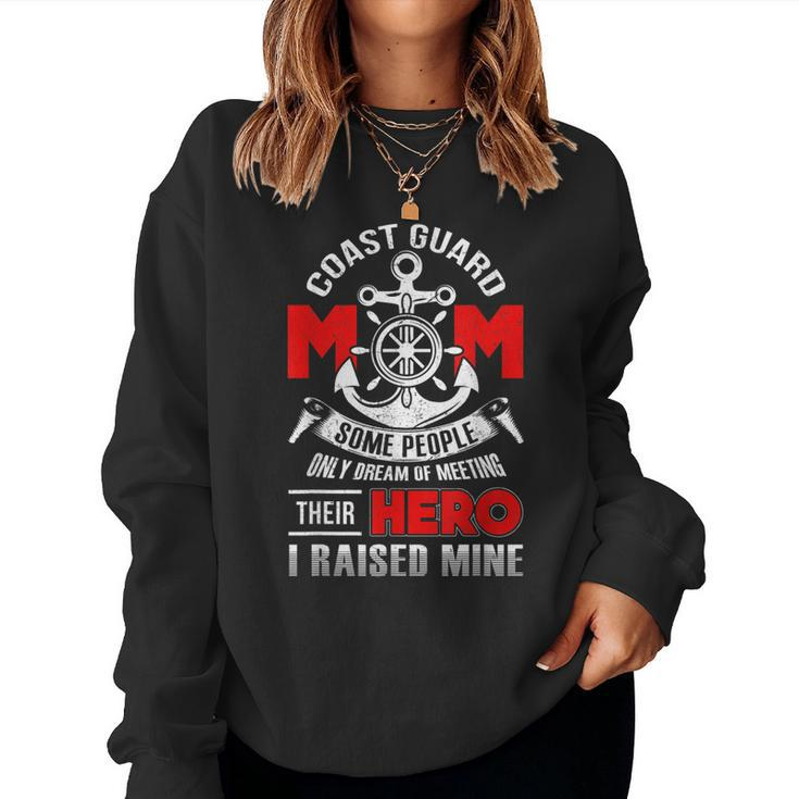 Coast Guard Mom  Coast Guard Mom Some People Dream Gift Women Crewneck Graphic Sweatshirt