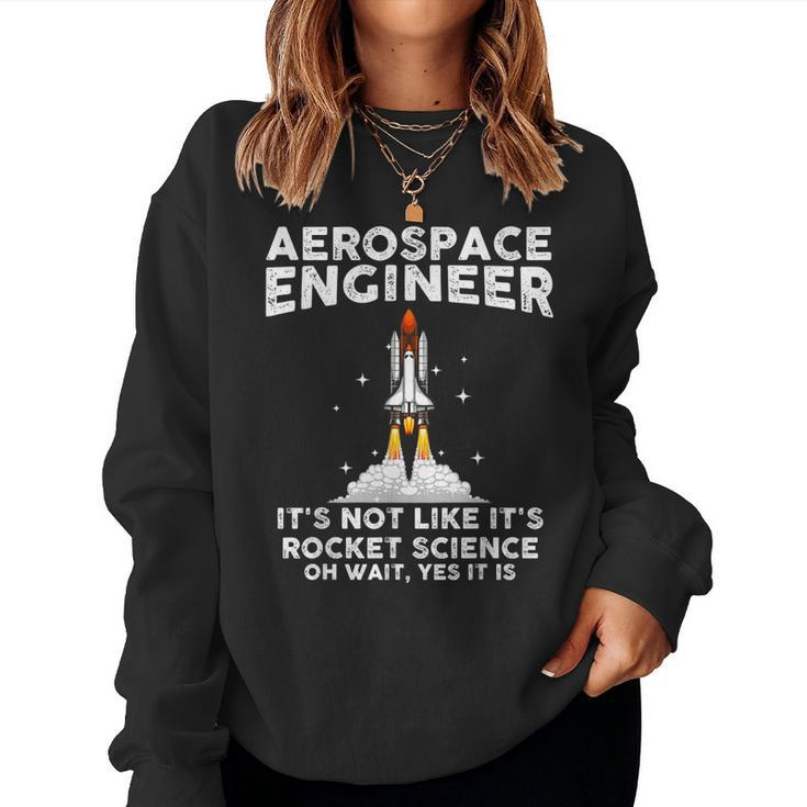 Cool Aerospace Engineer For Men Women Rocket Scientist Space Women Sweatshirt