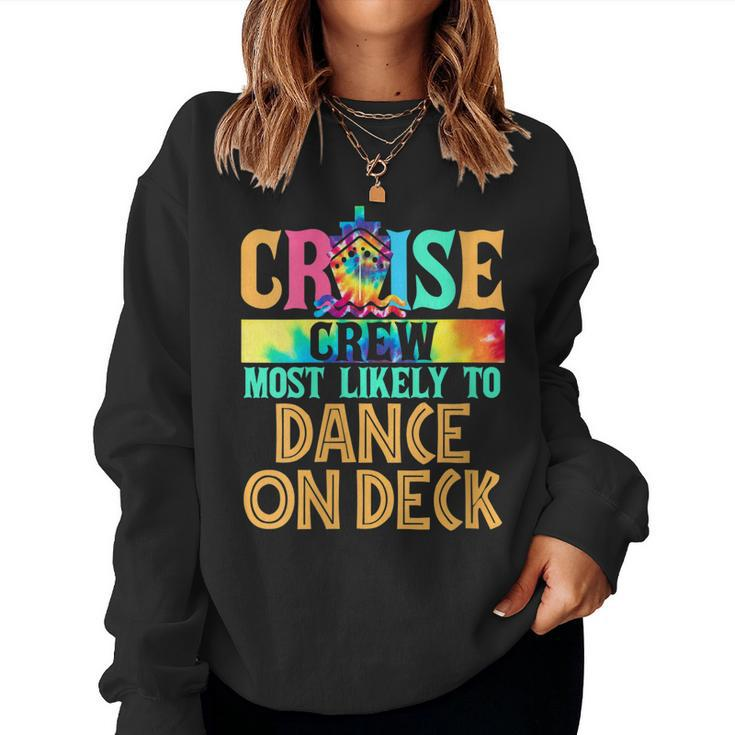 Womens Cruise Crew Most Likely To Dance On Deck Cruiser Tie Dye Women Sweatshirt