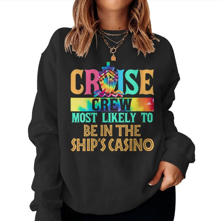 Womens Cruise Crew Most Likely To Be In The Ships Casino Cruiser Women Sweatshirt