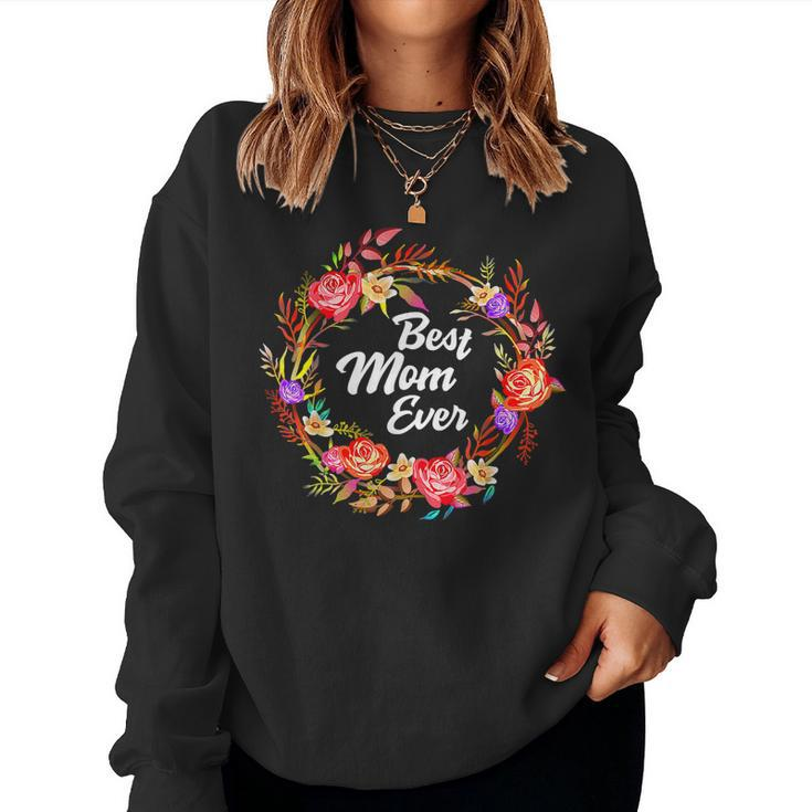 Cute Women Girls Best Mom Ever Flowers Women Sweatshirt