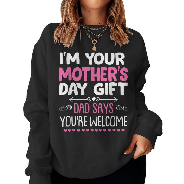 Im Your Dad Says Youre Welcome Women Sweatshirt