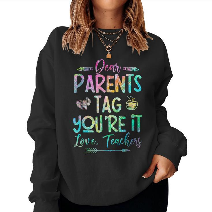 Dear Parents Tag Youre It Love Teacher Tie Dye Funny Teacher  Women Crewneck Graphic Sweatshirt