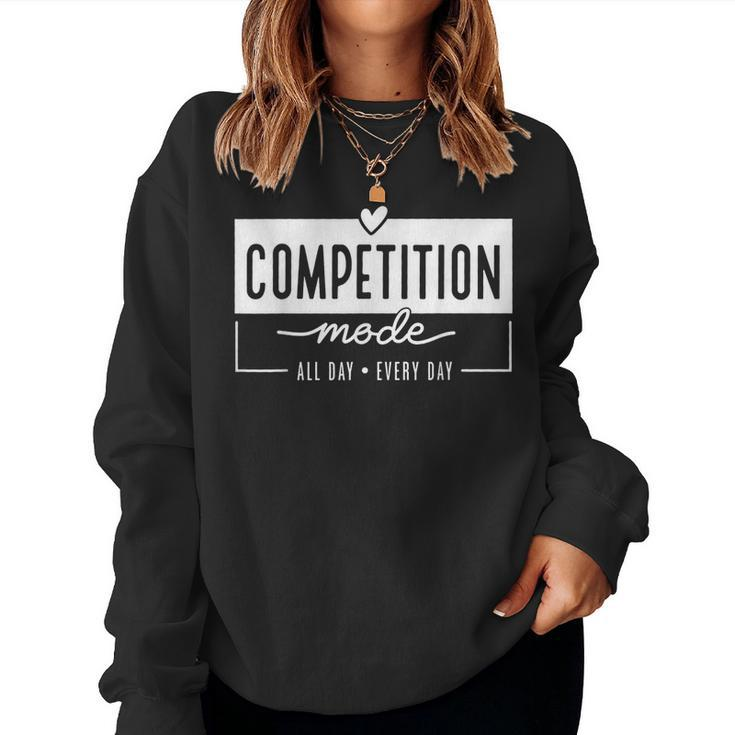 Decoration Competition Mode All Day Every Day Women Sweatshirt