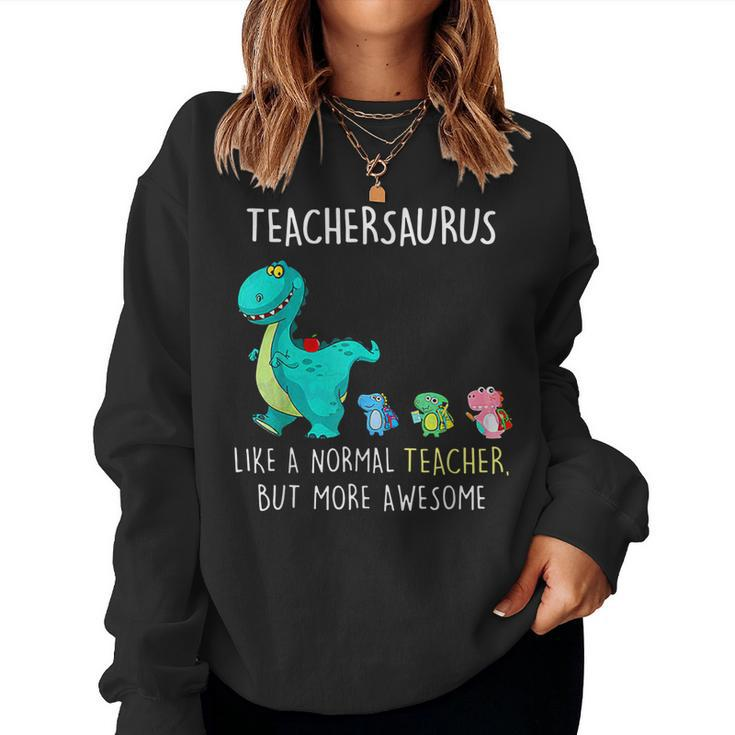 Dinosaurs Teachersaurus Like A Normal Teacher Women Sweatshirt