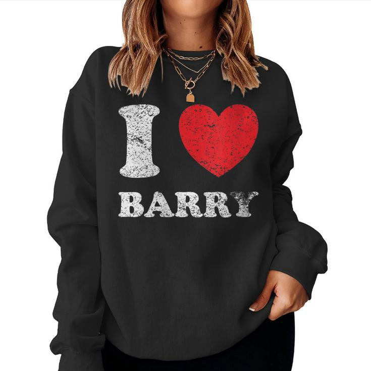 Womens Distressed Grunge Worn Out Style I Love Barry Women Sweatshirt