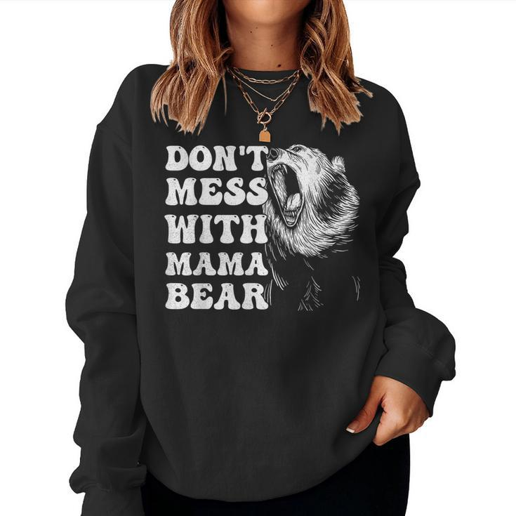 Womens Dont Mess With Mama Bear Women Sweatshirt