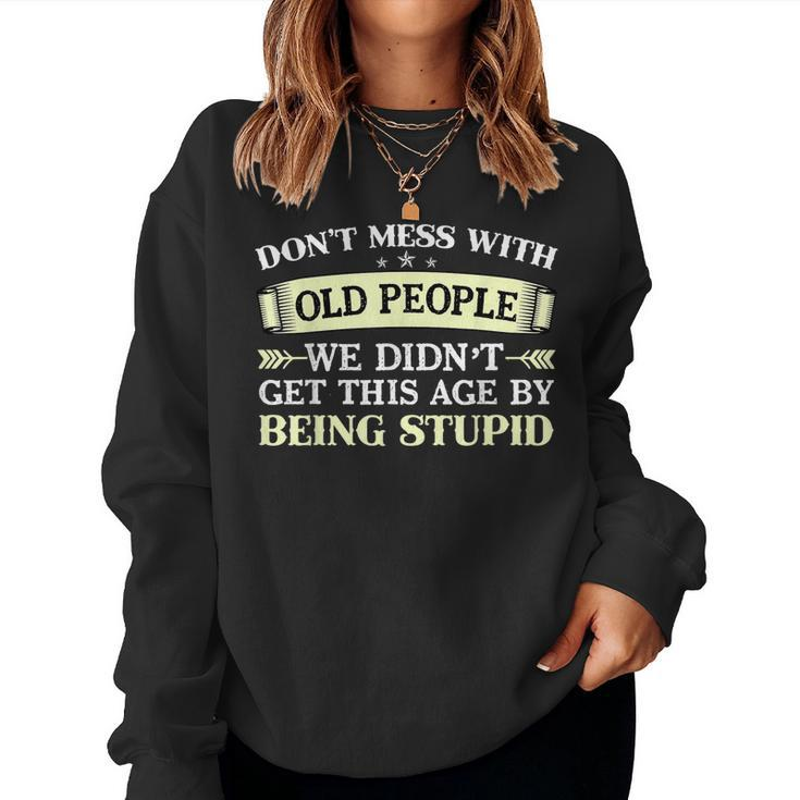Dont Mess With Old People Women Sweatshirt