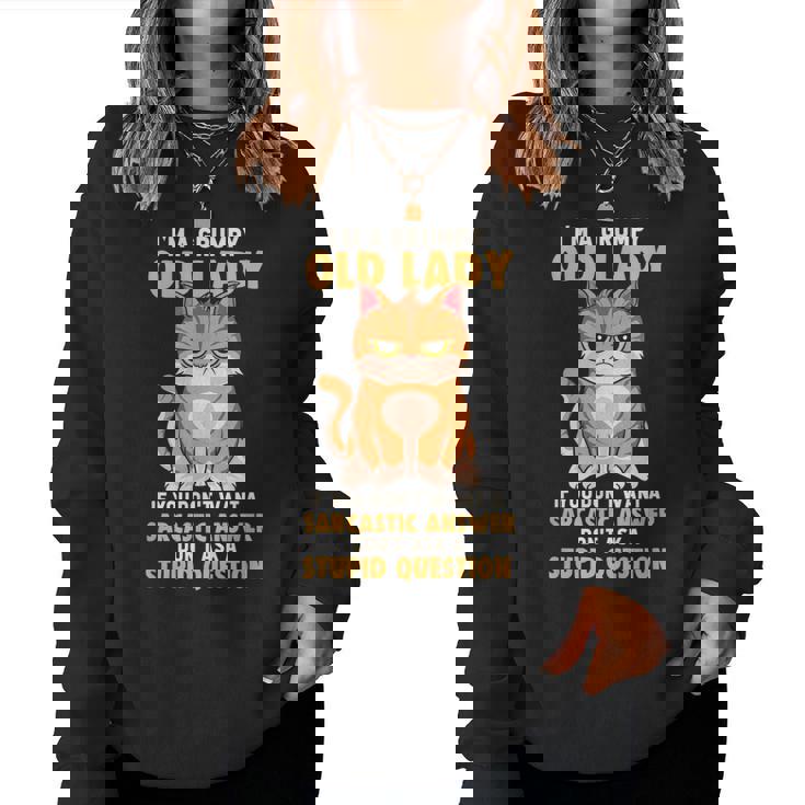 If You Dont Want A Sarcastic Answer Grumpy Old Lady Cat Women Sweatshirt