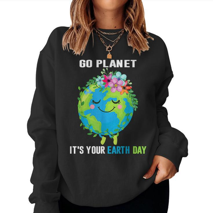 Earth Day 2023 Go Planet Its Your Floral Earth Day April 22 Women Sweatshirt