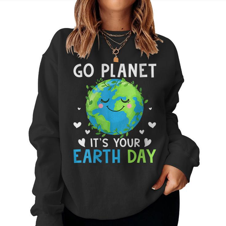 Womens Earth Day 2023 Go Planet Its Your Earth Day Women Sweatshirt