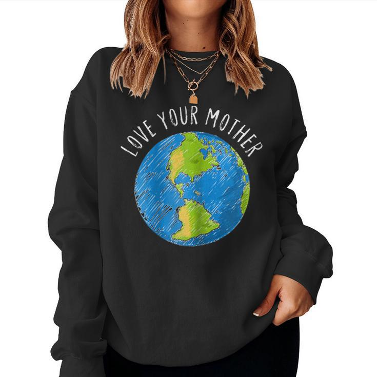 Earth Day S 2018 Love Your Mother Earth Tees Women Sweatshirt