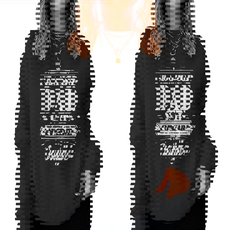 Fathers Day Daughter Daddy Father Im A Proud Dad Women Sweatshirt