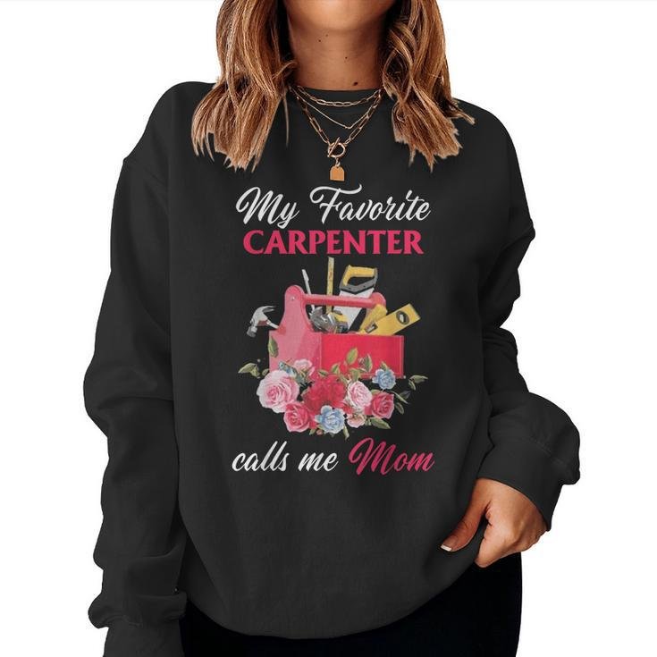 My Favorite Carpenter Calls Me Mom 2023 Women Sweatshirt