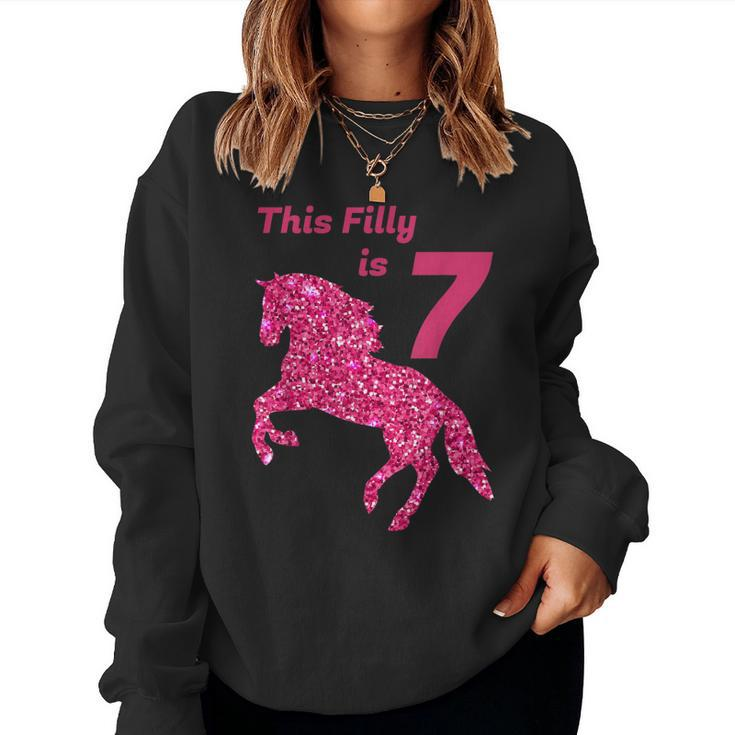 This Filly Is 7 Year Old 7Th Birthday Female Horses Women Sweatshirt
