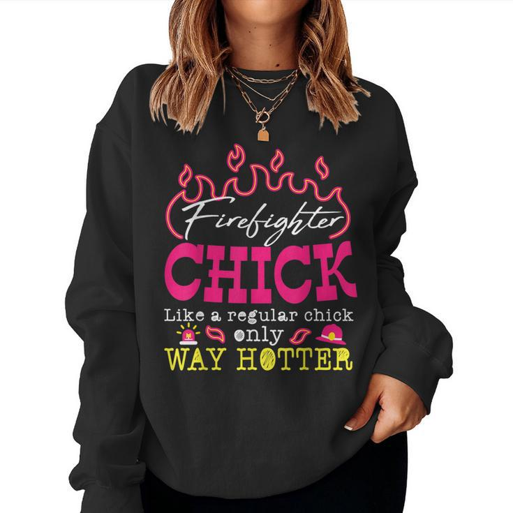 Firefighter Chick Funny  Fire Fighter Women Humor Gift Women Crewneck Graphic Sweatshirt