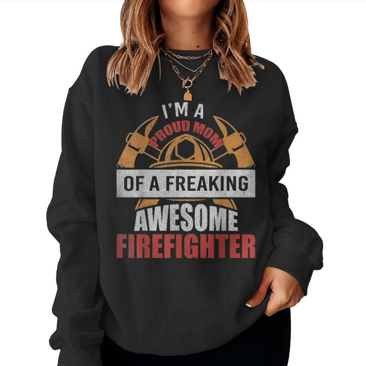 Firefighter Mom Proud Mom Of A Freaking Awesome Firefighter Women Crewneck Graphic Sweatshirt