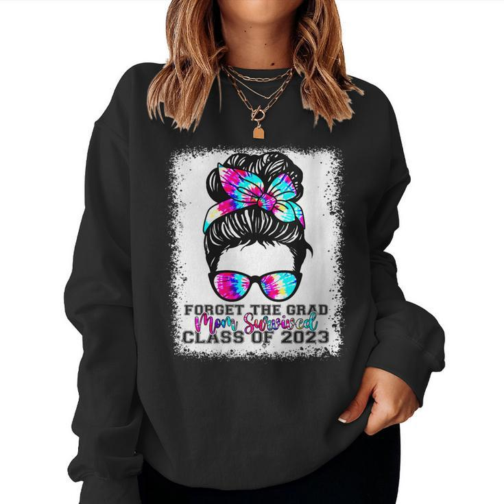Forget The Grad Mom Survived Senior 2023 Tie Dye Graduation  Gift For Womens Women Crewneck Graphic Sweatshirt