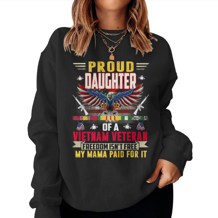 Freedom Isnt Free -Proud Daughter Of A Vietnam Veteran Mama   Women Crewneck Graphic Sweatshirt