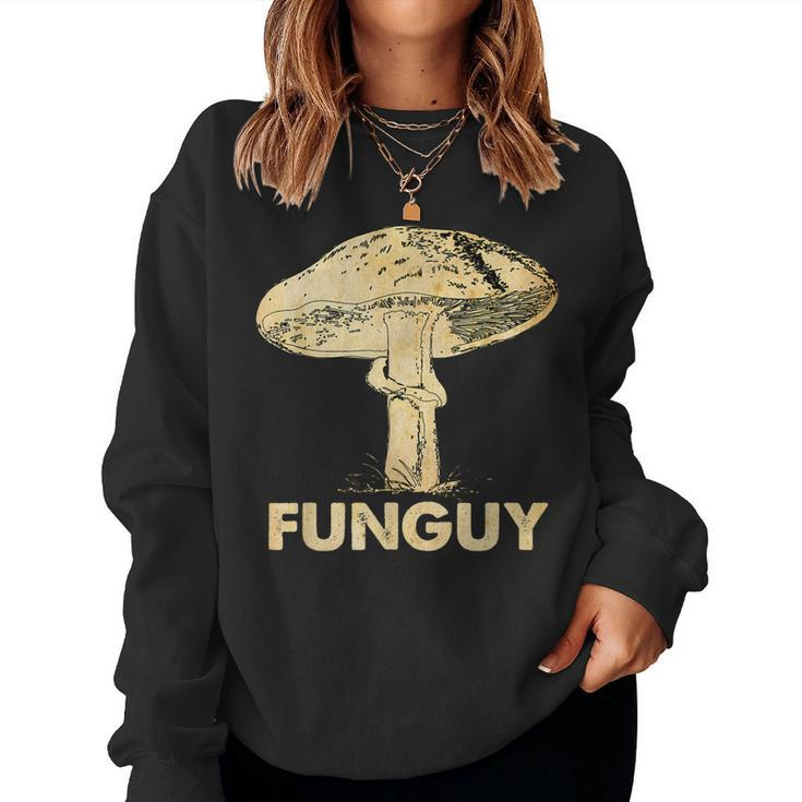 Funguy Fungi Fungus Mushroom Men Guy Vintage Women Sweatshirt