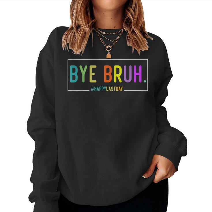Funny Bye BruhHappy Last Day Of School Hello Summer Teacher  Women Crewneck Graphic Sweatshirt