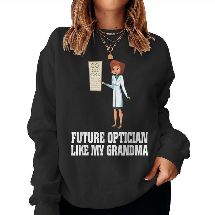 Future Optician Like My Grandma Mothers Day  Gifts Women Crewneck Graphic Sweatshirt