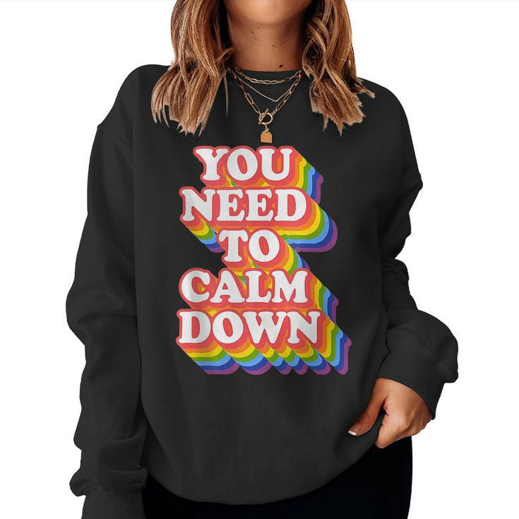 Gay Pride Rainbow Equality You Need To Calm Down Lgbtq Pride Women Sweatshirt