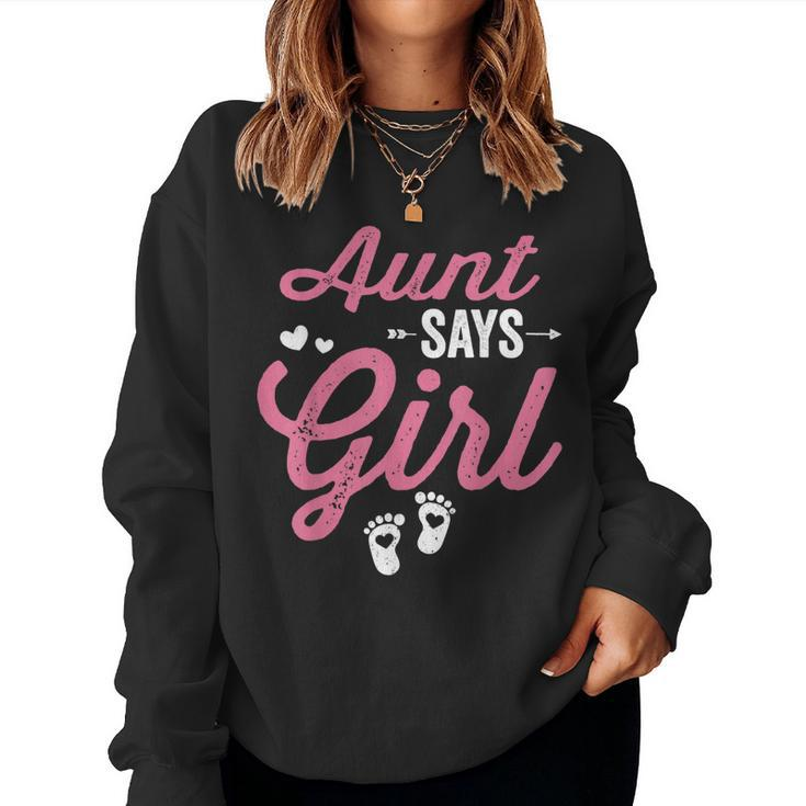 Gender Reveal Aunt Says Girl Matching Baby Party Women Sweatshirt