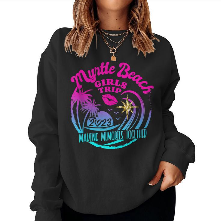 Girls Trip Myrtle Beach 2023 For Women Birthday Squad Women Sweatshirt