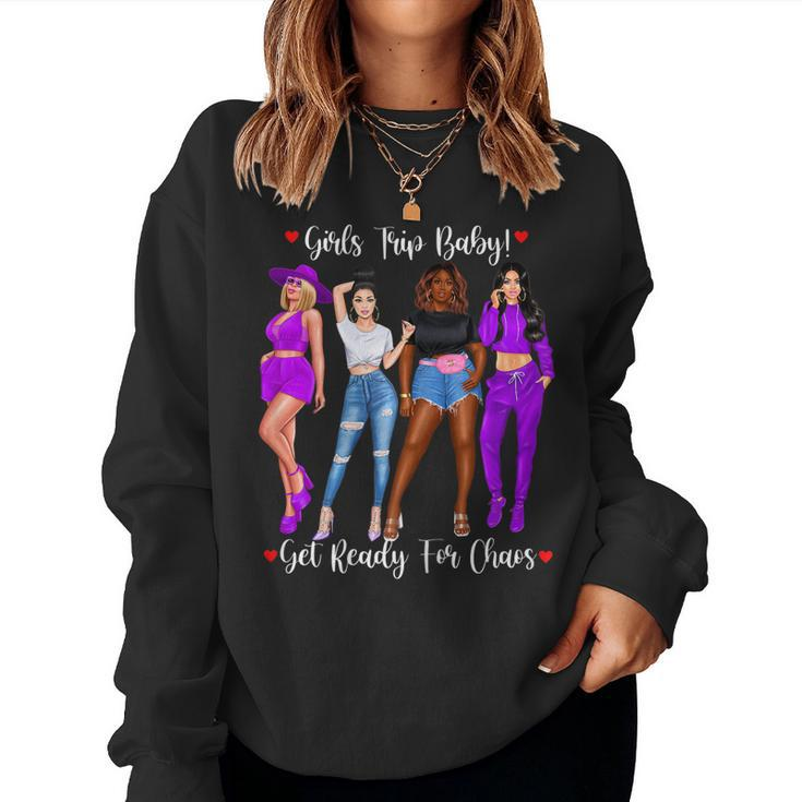 Womens Girls Trip Get Ready For Chaos Friends Together On Trip Women Sweatshirt