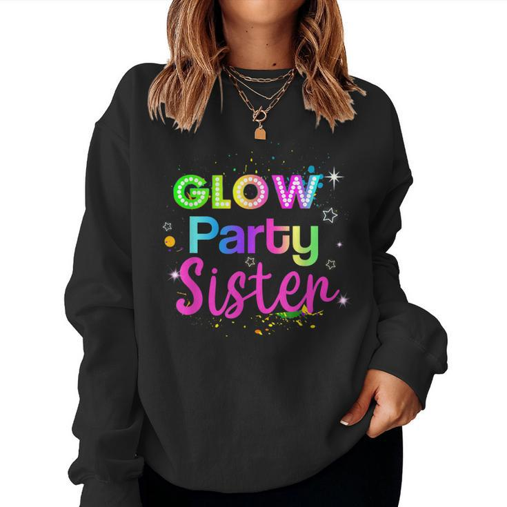 Glow Party Squad Sister Paint Splatter Glow Party Matching Women Sweatshirt