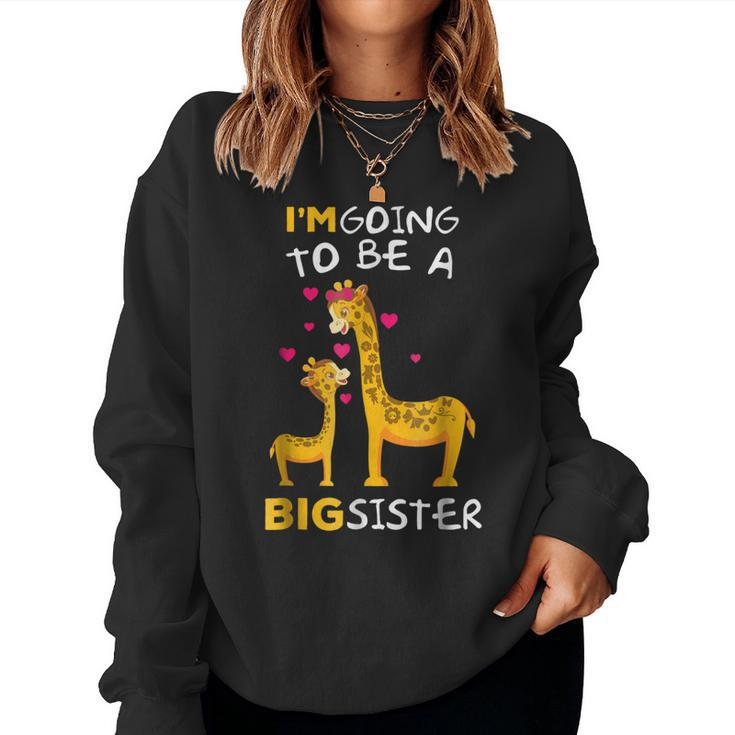 Im Going To Be A Big Sister Pregnancy Announcement Women Sweatshirt
