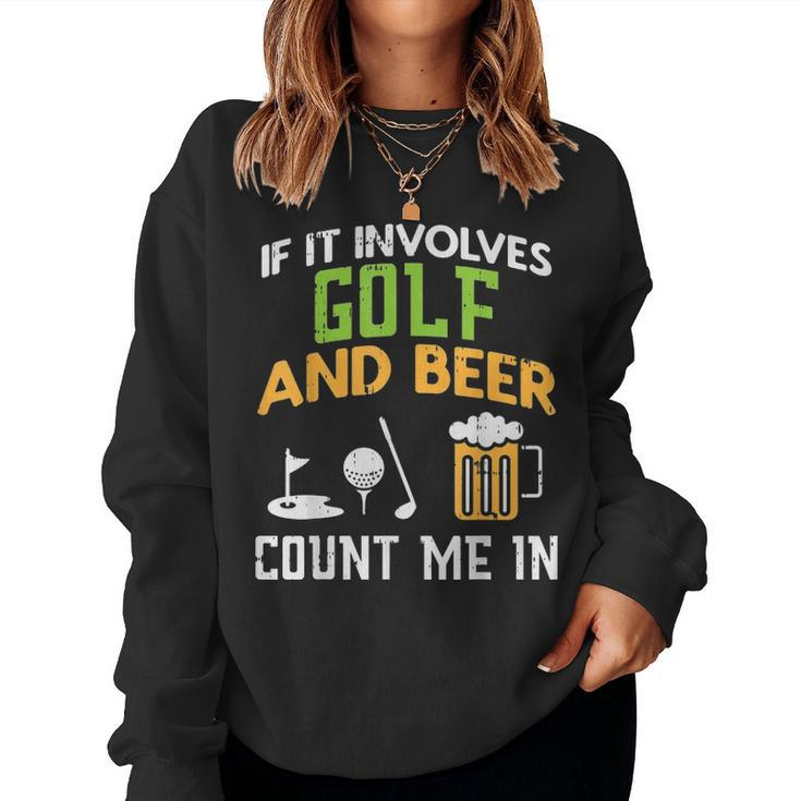 Golf And Beer Funny Drinking Golfer Dad Men Fathers Day Gift Women Crewneck Graphic Sweatshirt