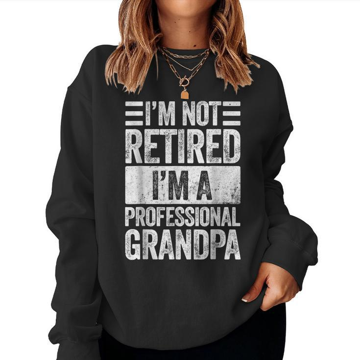 Grandpa For Men Fathers Day Retired Grandpa Women Sweatshirt
