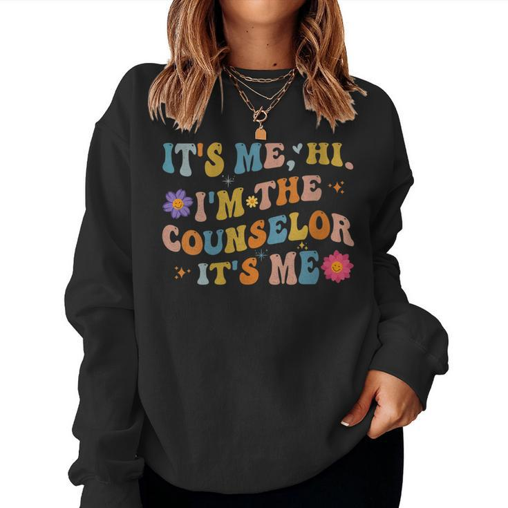 Womens Groovy Its Me Hi Im The Counselor Its Me Teacher Women Sweatshirt