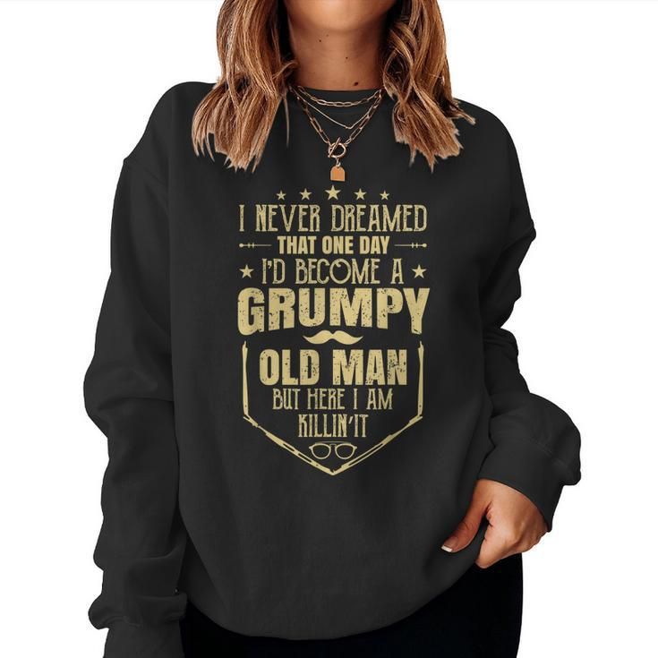 Grumpy Old Man Fathers Day For Men Papa Wife Daughter Women Sweatshirt