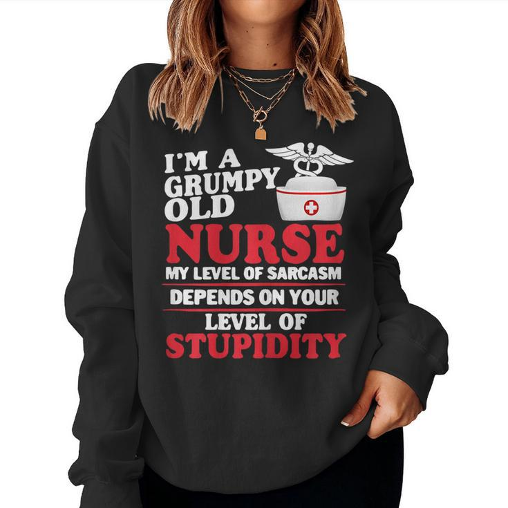 Im A Grumpy Old Nurse My Level Of Sarcasm Nurse Women Sweatshirt