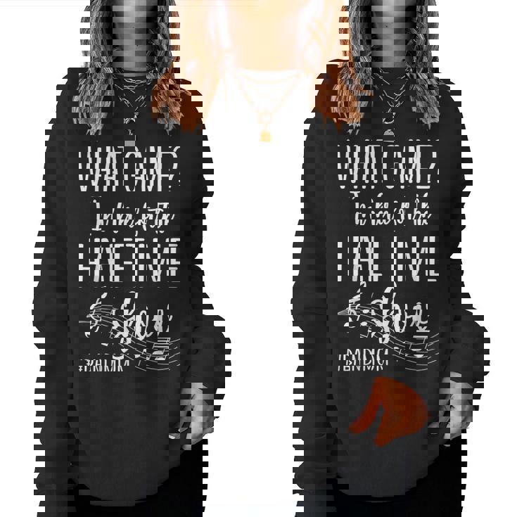 Here For The Halftime Marching Band Mom Women Crewneck Graphic Sweatshirt
