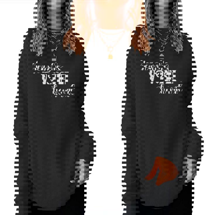 Because Hes Worth The Wait Air Force Wife Marine Wife Women Sweatshirt