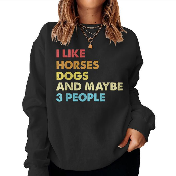 I Like Horses Dogs And Maybe 3 People Vintage Riding Lover Women Sweatshirt