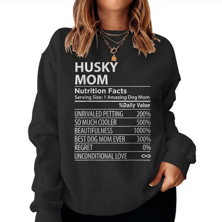 Husky Mom Nutrition Facts Husky Dog Owner Women Sweatshirt