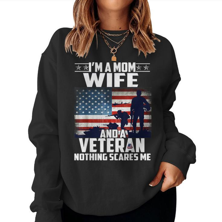 I Am A Mom Wife And A Veteran Nothing Scares Me Usa Flag  Women Crewneck Graphic Sweatshirt