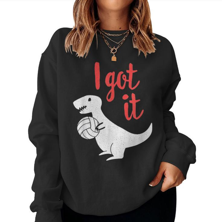 I Got It Volleyball  Cute T Rex Dinosaur Mom Dad Women Crewneck Graphic Sweatshirt