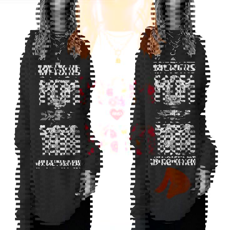 I Have Two Titles Mom And Yaya  Floral Women Crewneck Graphic Sweatshirt