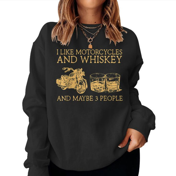 I Like Motorcycles And Whiskey And Maybe 3 People Women Crewneck Graphic Sweatshirt