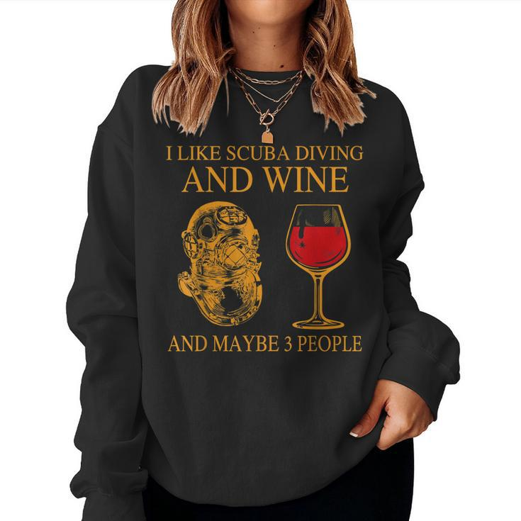 I Like Scuba Diving And Wine And Maybe 3 People Funny Women Crewneck Graphic Sweatshirt