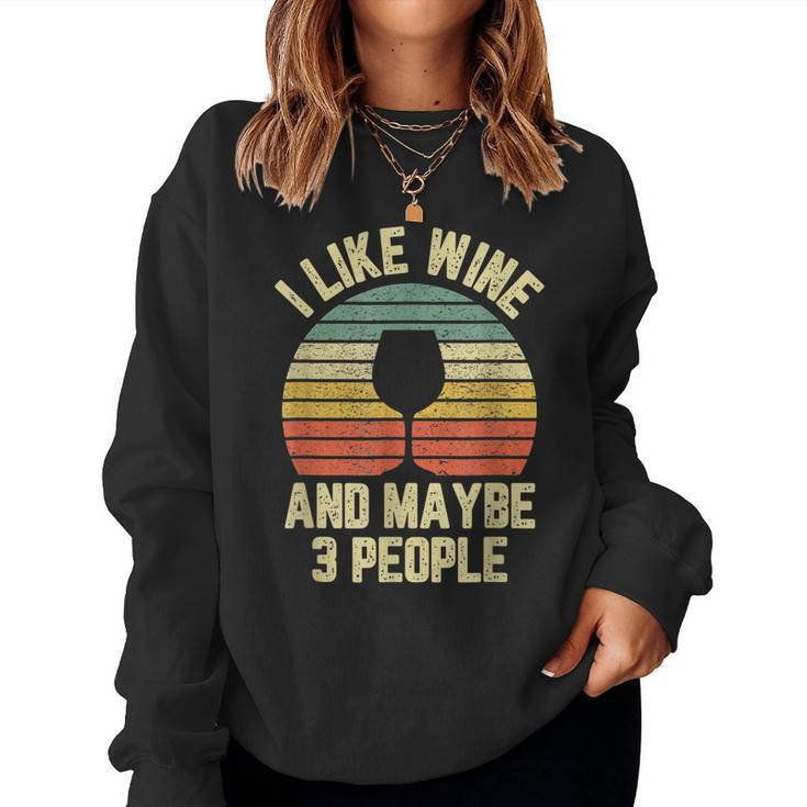 I Like Wine Maybe 3 People Funny Drinking Retro Women Crewneck Graphic Sweatshirt